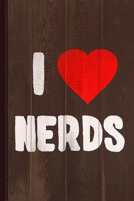 Book cover for I Love Nerds Journal Notebook