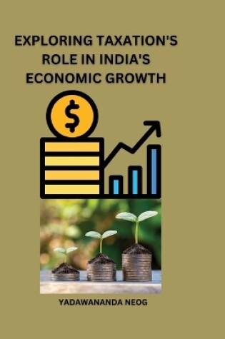 Cover of Exploring Taxation's Role in India's Economic Growth