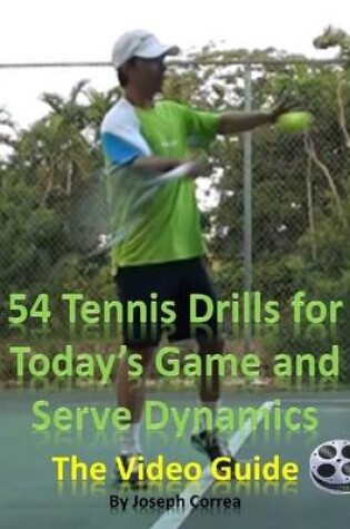 Cover of 54 Tennis Drills for Today's Game and Serve Dynamics