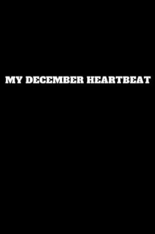 Cover of My December Heartbeat