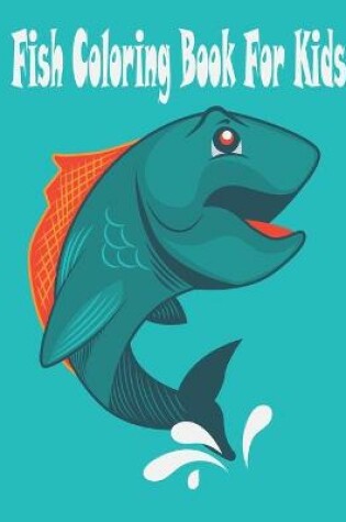 Cover of Fish Coloring Book For Kids