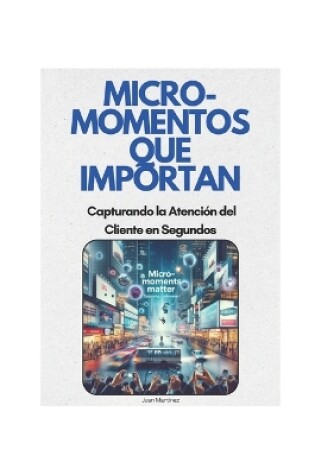 Cover of "Micro-Momentos que Importan