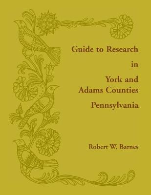 Book cover for Guide to Research in York and Adams Counties, Pennsylvania