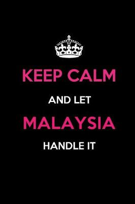 Book cover for Keep Calm and Let Malaysia Handle It