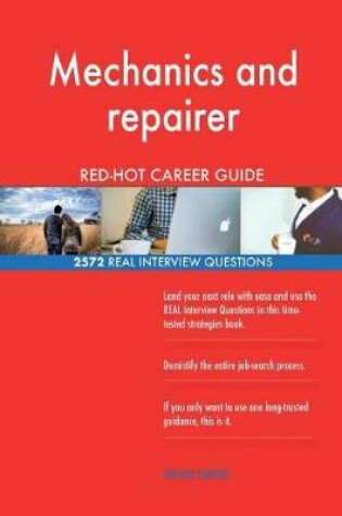 Cover of Mechanics and repairer RED-HOT Career Guide; 2572 REAL Interview Questions