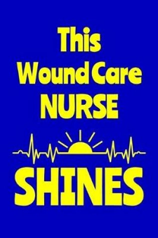 Cover of This Wound Care Nurse Shines