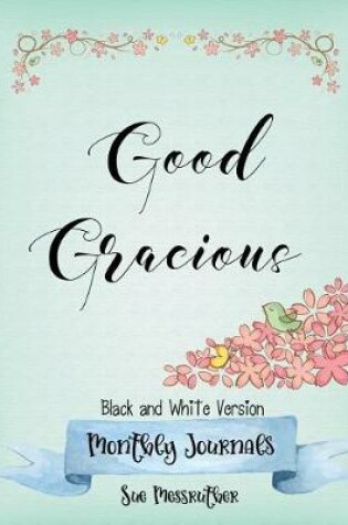 Cover of Good Gracious Black and White Journal