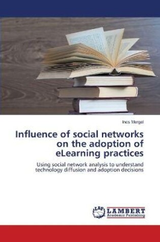 Cover of Influence of social networks on the adoption of eLearning practices