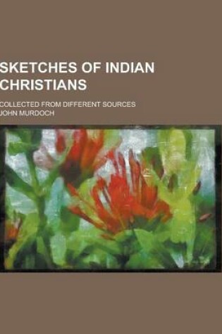 Cover of Sketches of Indian Christians; Collected from Different Sources