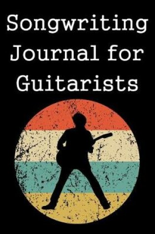 Cover of Songwriting Journal For Guitarists