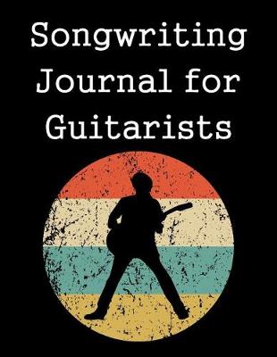 Book cover for Songwriting Journal For Guitarists