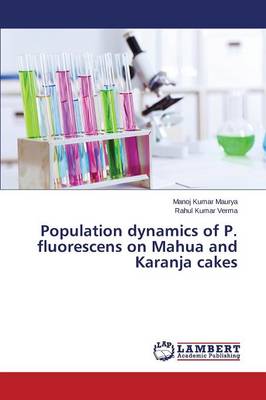 Book cover for Population dynamics of P. fluorescens on Mahua and Karanja cakes