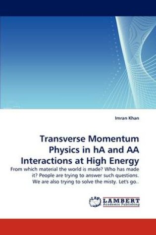 Cover of Transverse Momentum Physics in Ha and AA Interactions at High Energy