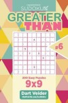 Book cover for Sudoku Greater Than - 200 Easy Puzzles 9x9 (Volume 6)