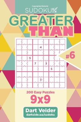 Cover of Sudoku Greater Than - 200 Easy Puzzles 9x9 (Volume 6)