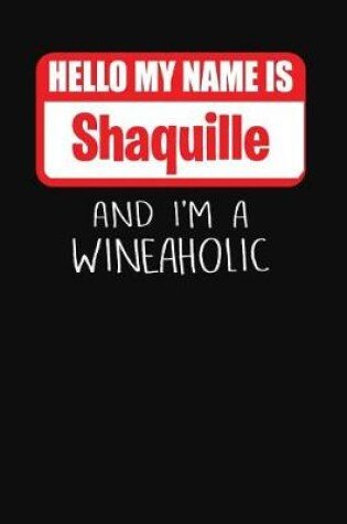 Cover of Hello My Name is Shaquille And I'm A Wineaholic