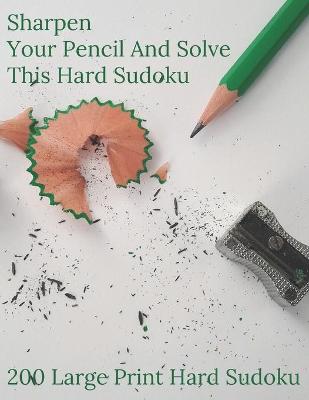 Book cover for Sharpen Your Pencil And Solve This Hard Sudoku