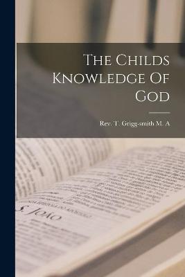 Cover of The Childs Knowledge Of God