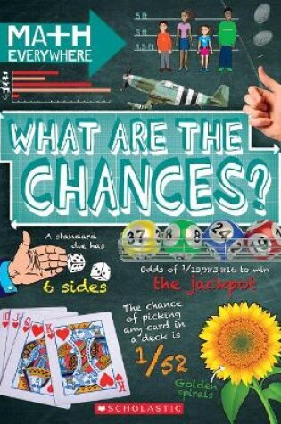 Cover of What Are the Chances?: Probability, Statistics, Ratios, and Proportions (Math Everywhere)