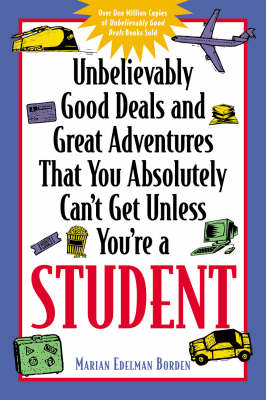 Book cover for Unbelievably Good Deals and Great Adventures That You Absolutely Can't Get Unless You're a Student