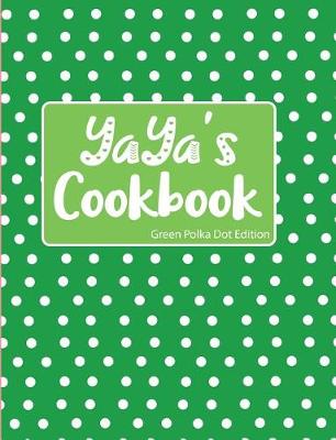 Book cover for YaYa's Cookbook Green Polka Dot Edition