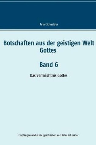 Cover of Botschaften aus der geistigen Welt Gottes Band 6