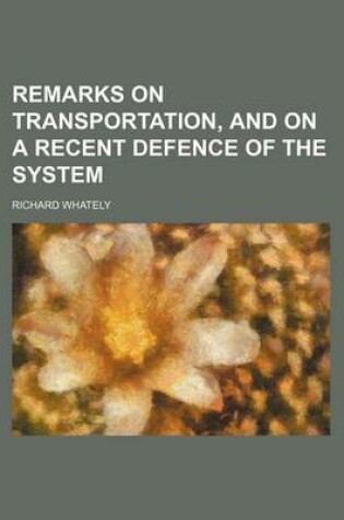 Cover of Remarks on Transportation, and on a Recent Defence of the System