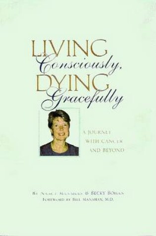 Cover of Living Consciously, Dying Gracefully