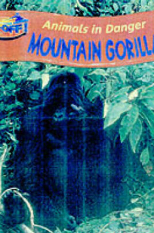 Cover of Take Off:Animals in Danger Mountain Gorilla Pap