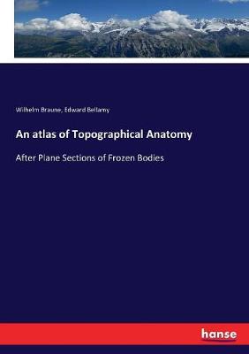 Book cover for An atlas of Topographical Anatomy