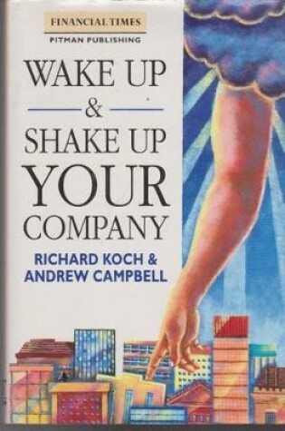 Cover of Wake Up And Shake Up Your Company