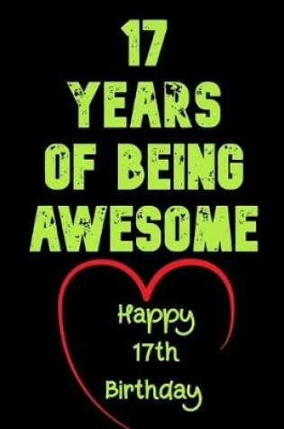 Cover of 17 Years Of Being Awesome Happy 17th Birthday