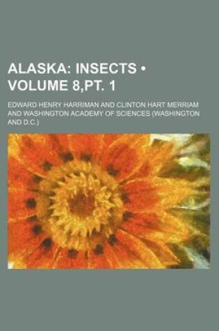 Cover of Alaska (Volume 8, PT. 1); Insects