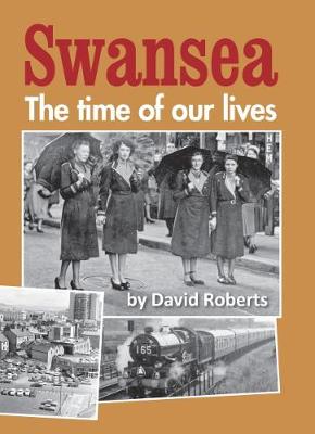 Book cover for Swanse Swansea The time of our lives