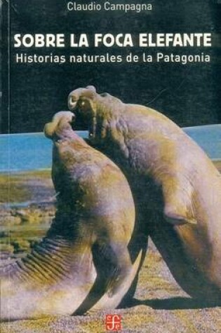 Cover of Sobre La Foca Elefante