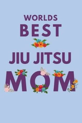 Cover of Worlds Best Jiu Jitsu Mom