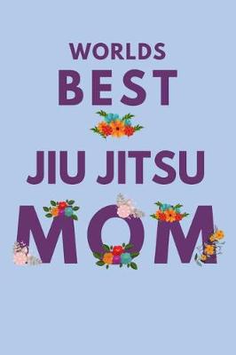 Book cover for Worlds Best Jiu Jitsu Mom