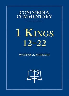 Book cover for 1 Kings 12-22 - Concordia Commentary