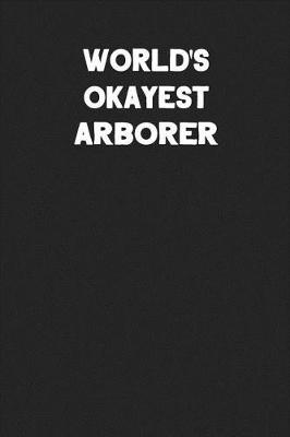 Book cover for World's Okayest Arborer