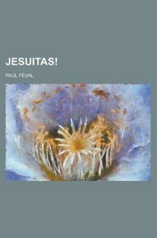 Cover of Jesuitas!