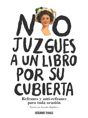 Book cover for No Juzgues a Un Libro Por Su Cubierta. Refranes Y Anti-Refranes Para Toda Ocasión