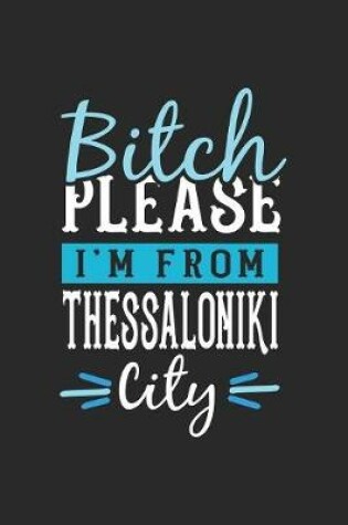 Cover of Bitch Please I'm From Thessaloniki City