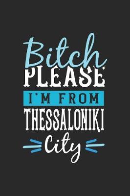 Book cover for Bitch Please I'm From Thessaloniki City