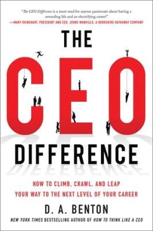 Cover of The CEO Difference: How to Climb, Crawl, and Leap Your Way to the Next Level of Your Career