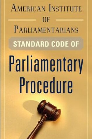 Cover of American Institute of Parliamentarians Standard Code of Parliamentary Procedure