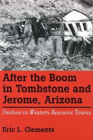 Cover of After the Boom in Tombstone and Jerome, Arizona