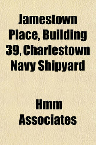 Cover of Jamestown Place, Building 39, Charlestown Navy Shipyard