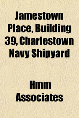 Book cover for Jamestown Place, Building 39, Charlestown Navy Shipyard