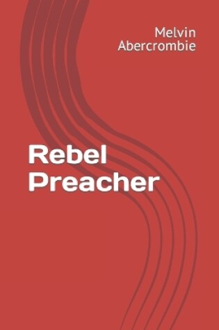 Cover of Rebel Preacher