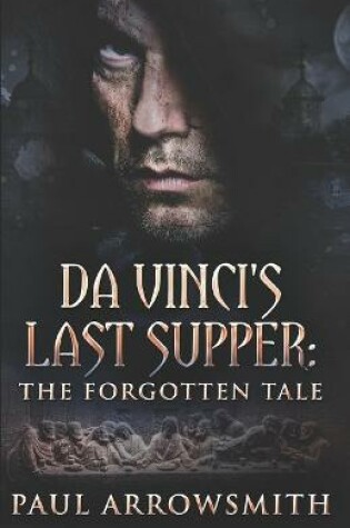 Cover of Da Vinci's Last Supper - The Forgotten Tale